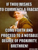 joseph-ducreux-meme-generator-if-thou-wishes-to-commence-a-fracas-come-forth-and-proceed-to-a-no.jpg